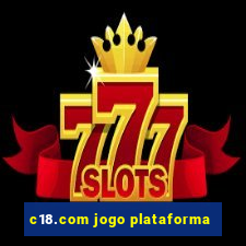 c18.com jogo plataforma