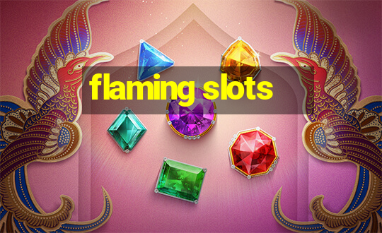 flaming slots