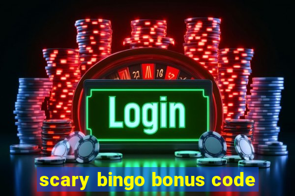 scary bingo bonus code