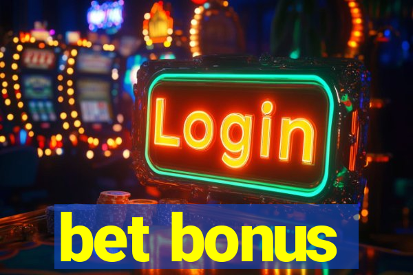 bet bonus