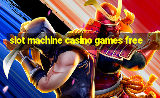 slot machine casino games free