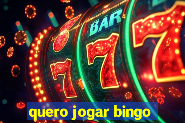 quero jogar bingo