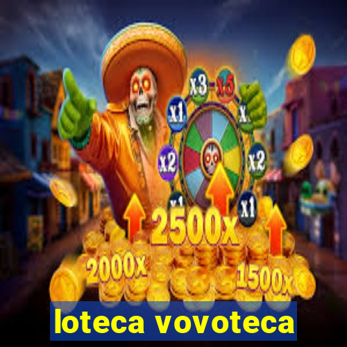 loteca vovoteca