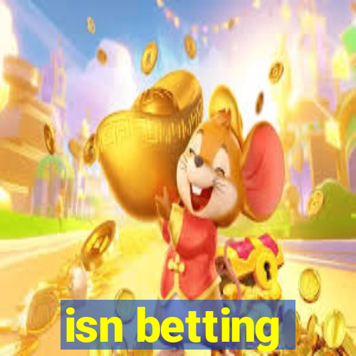 isn betting