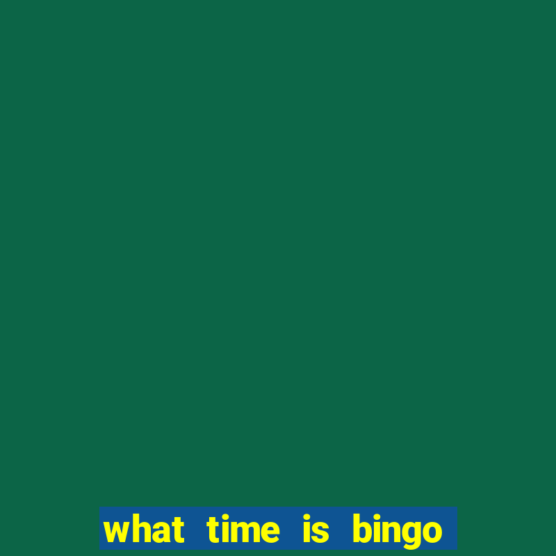 what time is bingo at foxwoods