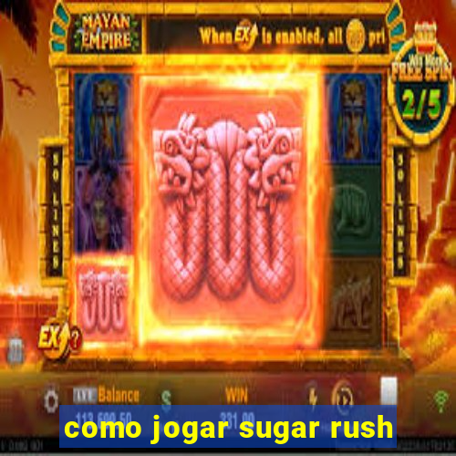 como jogar sugar rush