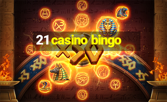 21 casino bingo