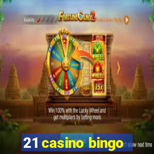 21 casino bingo