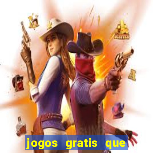 jogos gratis que ganha dinheiro