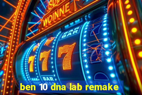 ben 10 dna lab remake