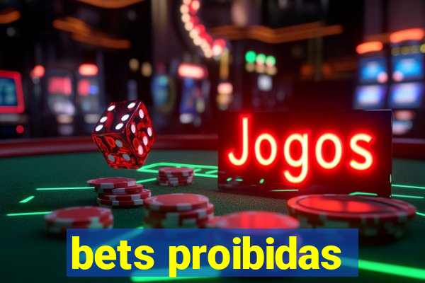 bets proibidas