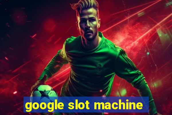 google slot machine