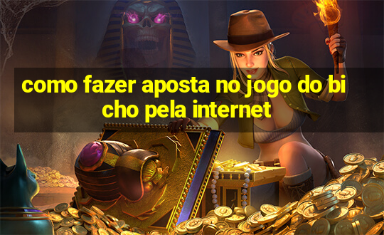 como fazer aposta no jogo do bicho pela internet