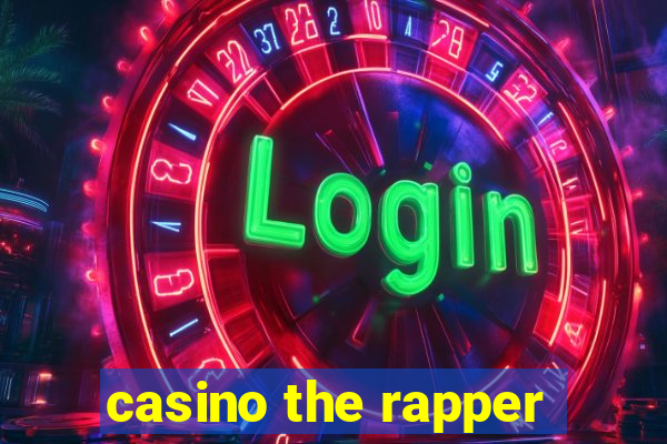 casino the rapper