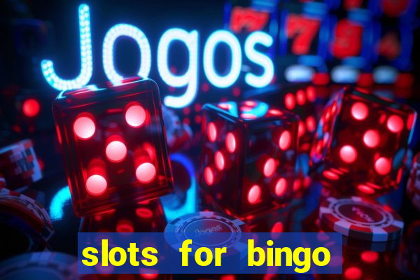 slots for bingo paga mesmo 2022