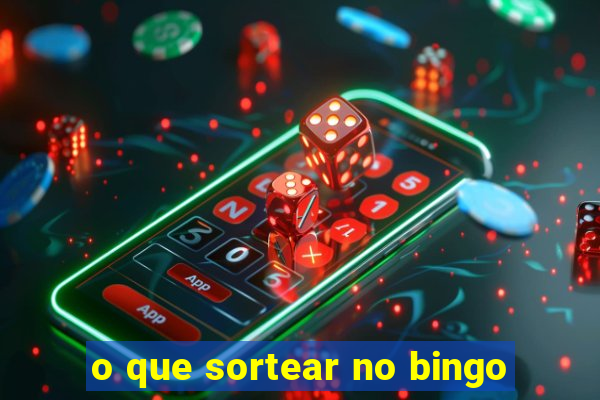 o que sortear no bingo