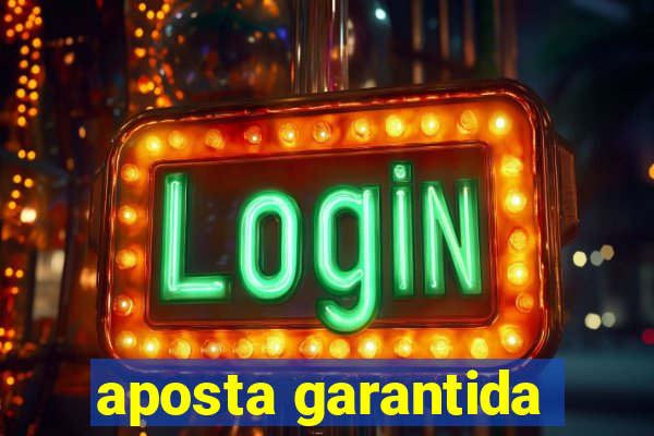 aposta garantida