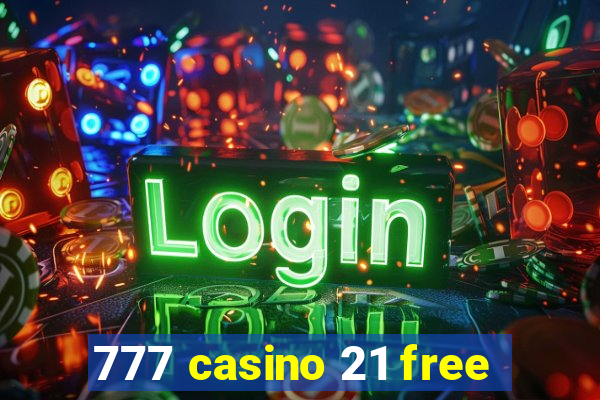 777 casino 21 free