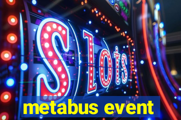 metabus event