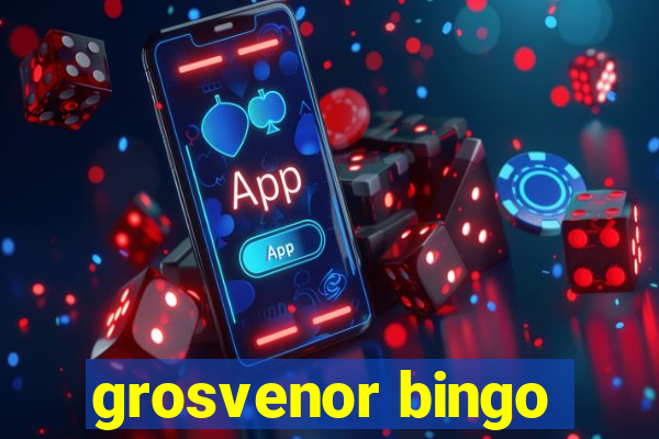 grosvenor bingo