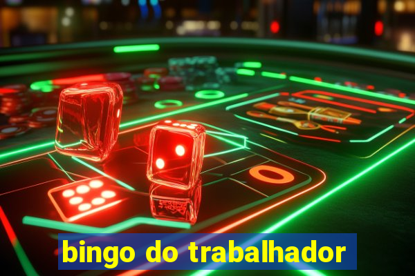 bingo do trabalhador