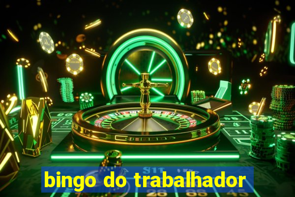 bingo do trabalhador