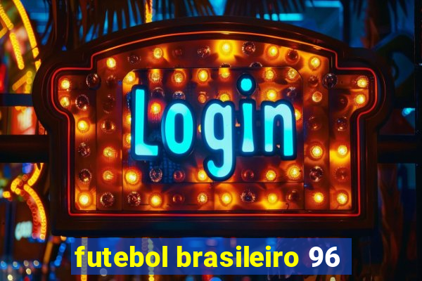 futebol brasileiro 96