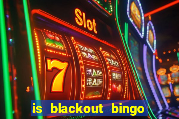 is blackout bingo a scam