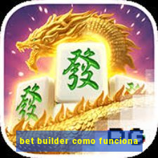 bet builder como funciona