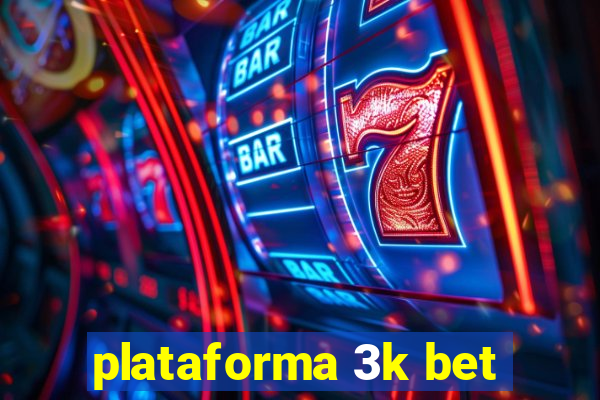 plataforma 3k bet