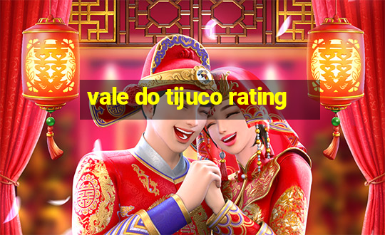 vale do tijuco rating