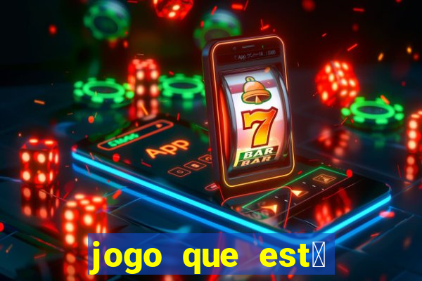 jogo que est谩 pagando agora