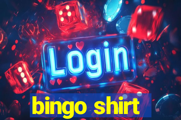 bingo shirt