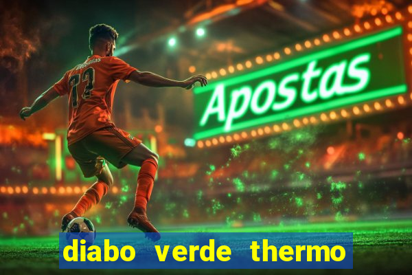 diabo verde thermo caps é bom