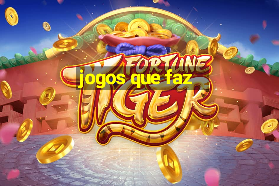 jogos que faz