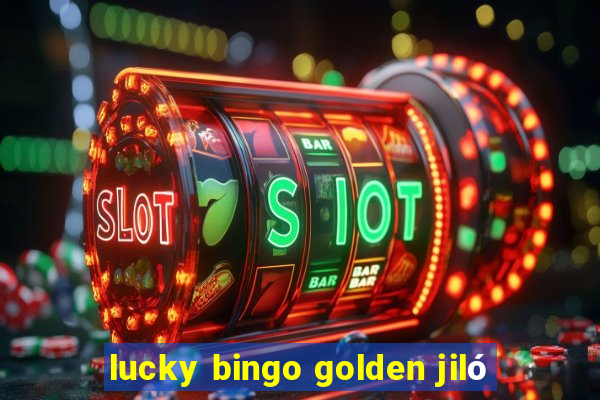 lucky bingo golden jiló