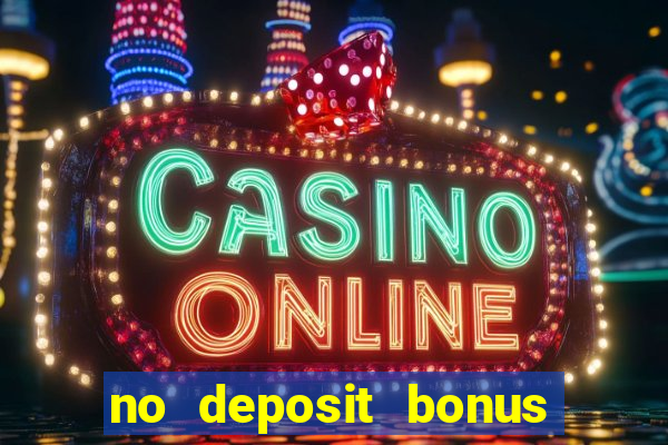 no deposit bonus casino new