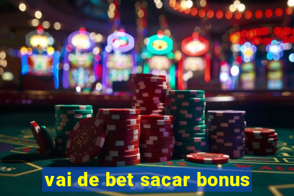 vai de bet sacar bonus