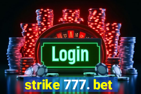 strike 777. bet