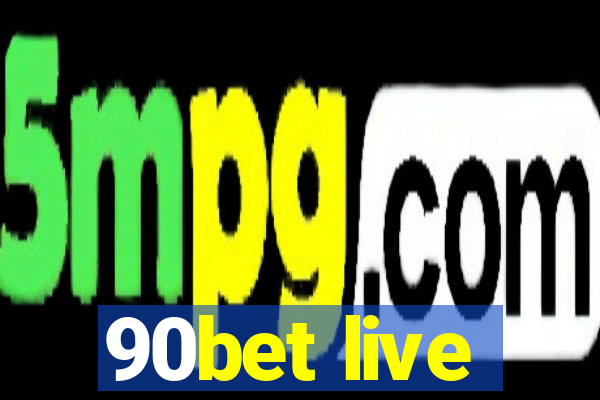 90bet live