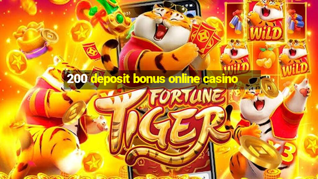 200 deposit bonus online casino