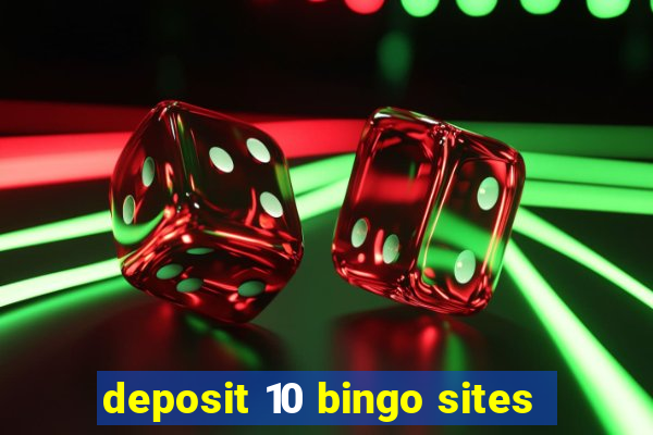 deposit 10 bingo sites