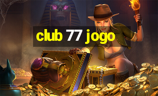 club 77 jogo