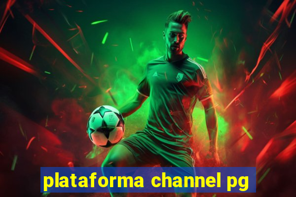 plataforma channel pg