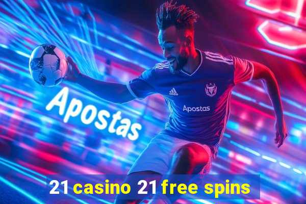 21 casino 21 free spins