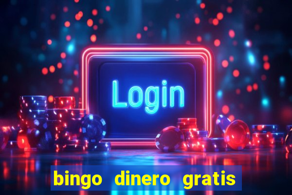 bingo dinero gratis sin deposito