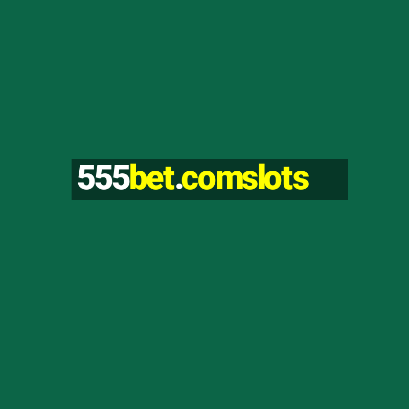 555bet.comslots