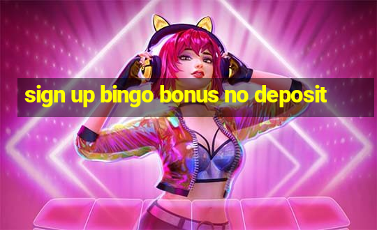 sign up bingo bonus no deposit