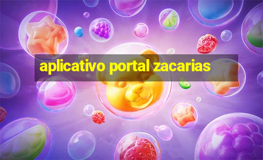 aplicativo portal zacarias