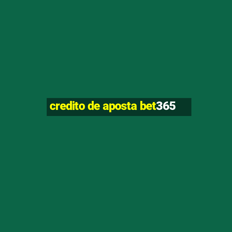 credito de aposta bet365